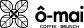 ô-mai Logo